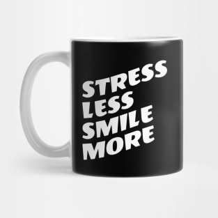 Stress Less Smile More Mug